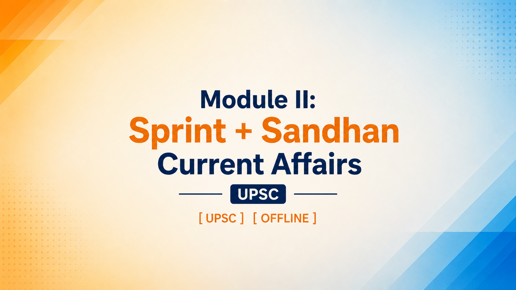 Module II: Sprint + Sandhan Current Affairs